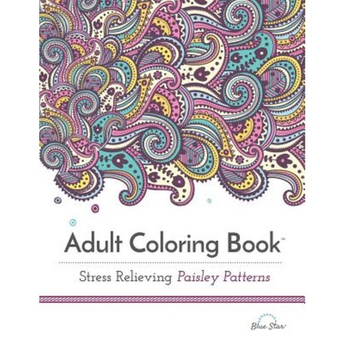 Stress Relieving Paisley Patterns Paperback, Blue Star Coloring