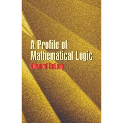 A Profile of Mathematical Logic Paperback, Dover Publications