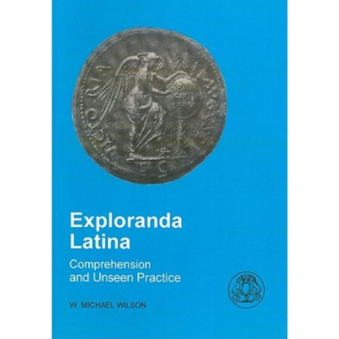 Exploranda Latina: Latin Comprehension and Unseen Practice Paperback, Bloomsbury Publishing PLC