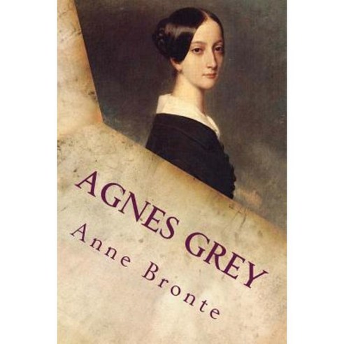Agnes Grey: Illustrated Paperback, Createspace Independent Publishing Platform