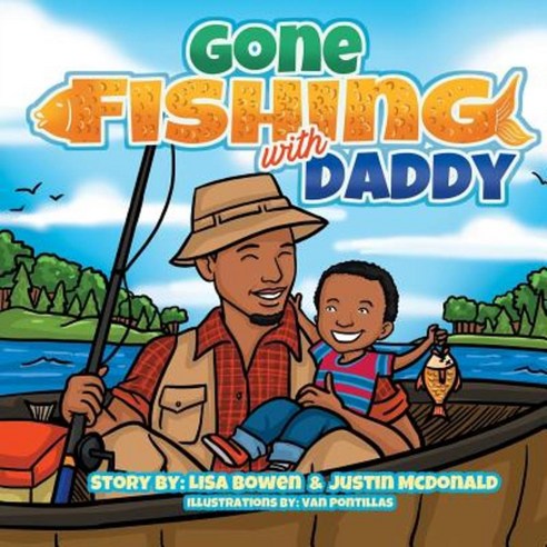 Gone Fishing with Daddy Paperback, Createspace Independent Publishing Platform