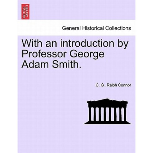 With an Introduction by Professor George Adam Smith. Paperback, British Library, Historical Print Editions
