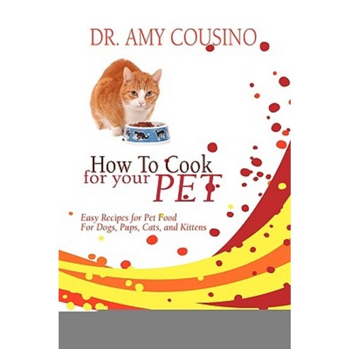 How to Cook for Your Pet Paperback, Strategic Book Publishing & Rights Agency, LL