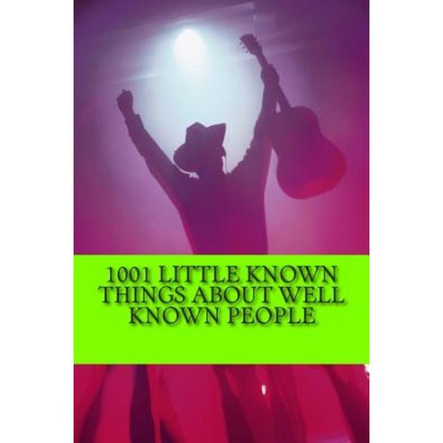 1001 Little Known Things about Well Known People Paperback, Createspace