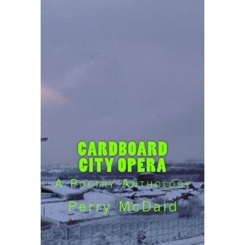 Cardboard City Opera Paperback, Createspace Independent Publishing Platform
