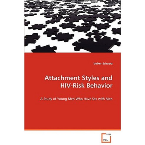 Attachment Styles and HIV-Risk Behavior Paperback, VDM Verlag Dr. Mueller E.K.