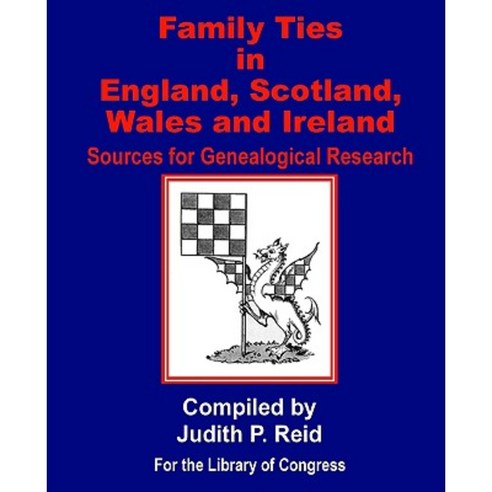 Family Ties in England Scotland Wales & Ireland: Sources for Genealogical Research Paperback, University Press of the Pacific