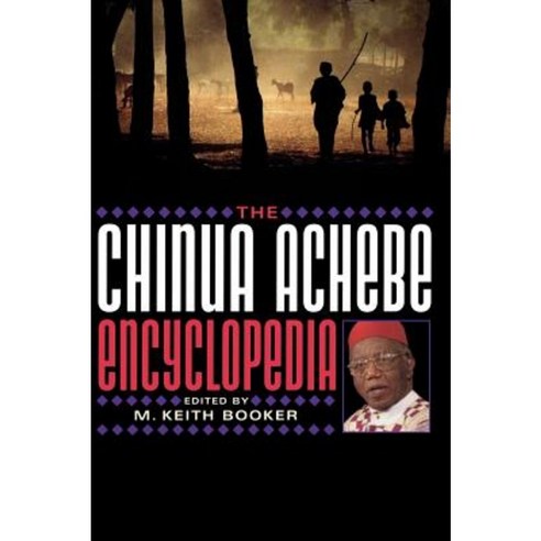 The Chinua Achebe Encyclopedia Hardcover, Greenwood Press