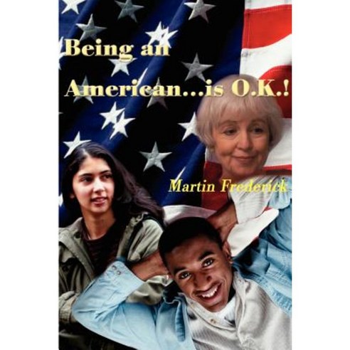 Being an American...is O.K.! Paperback, Writers Club Press