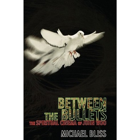Between the Bullets: The Spiritual Cinema of John Woo Hardcover, Scarecrow Press