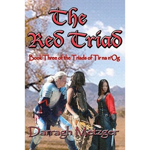 The Red Triad: Book Three of the Triads of Tir Na N''Og Paperback, Createspace
