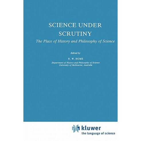 Science Under Scrutiny: The Place of History and Philosophy of Science Paperback, Springer