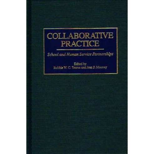 Collaborative Practice: School and Human Service Partnerships Hardcover, Praeger