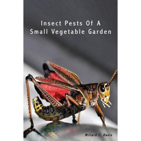 Insect Pests of a Small Vegetable Garden Paperback, Shirespress