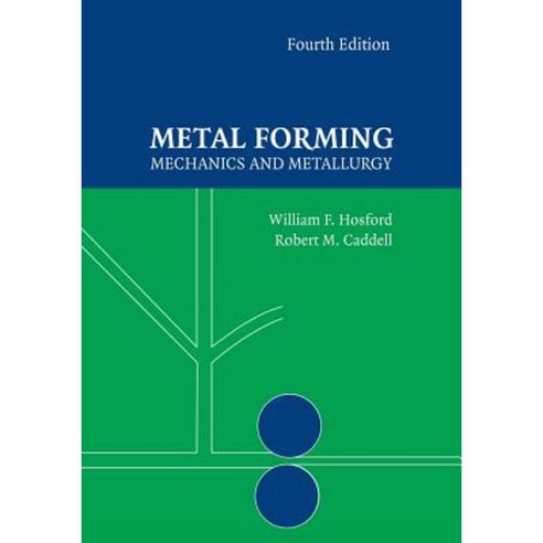 Metal Forming: Mechanics and Metallurgy Paperback, Cambridge University Press