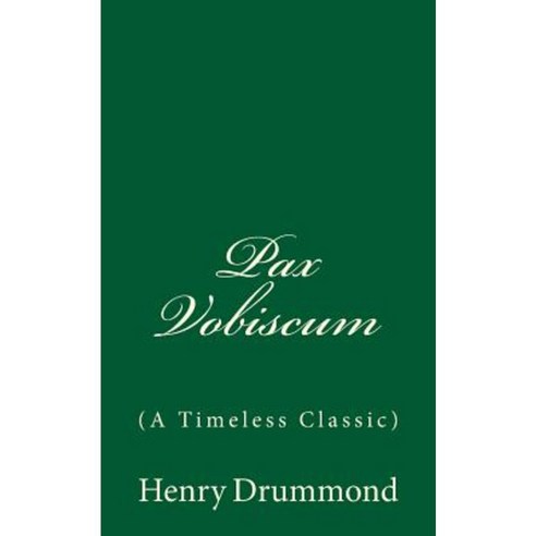 Pax Vobiscum: (A Timeless Classic) Paperback, Createspace Independent Publishing Platform