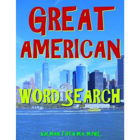 Great American Word Search: 133 Entertaining Extra Large Print Themed Puzzles Paperback, Createspace Independent Publishing Platform