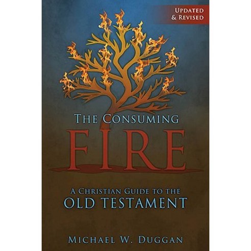 The Consuming Fire: A Christian Guide to the Old Testament Paperback, Our Sunday Visitor (IN)