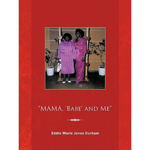 Mama ''Babe'' and Me Paperback, Trafford Publishing