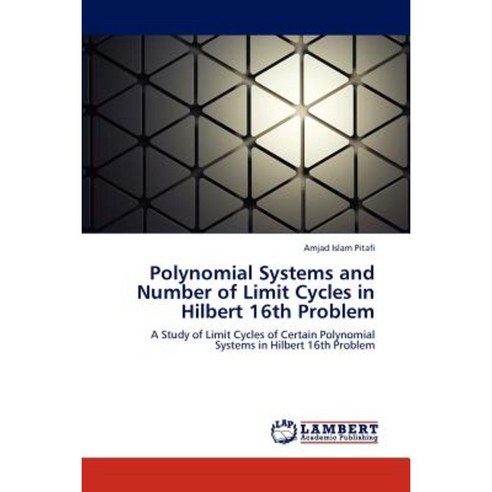 Polynomial Systems and Number of Limit Cycles in Hilbert 16th Problem Paperback, LAP Lambert Academic Publishing
