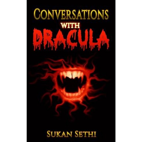 Conversations with Dracula: Dracula Paperback, Createspace Independent Publishing Platform