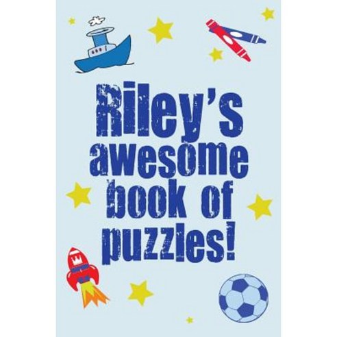 Riley''s Awesome Book of Puzzles! Paperback, Createspace Independent Publishing Platform