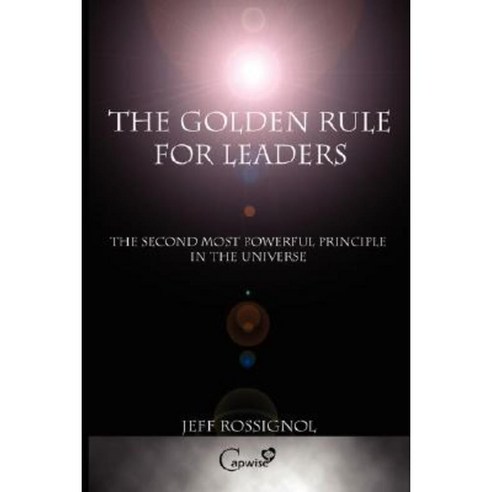 The Golden Rule for Leaders Paperback, Capwiseleader.com