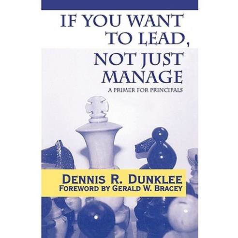 If You Want to Lead Not Just Manage: A Primer for Principals Paperback, Corwin Publishers