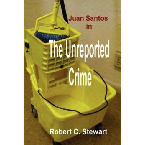 The Unreported Crime Paperback, Robert Stewart