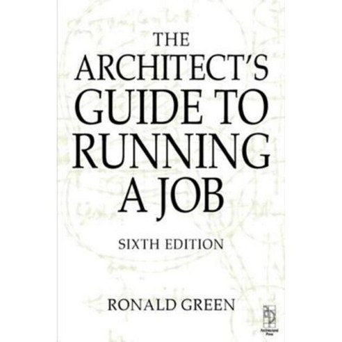 Architect''s Guide to Running a Job Paperback, S&t Titles