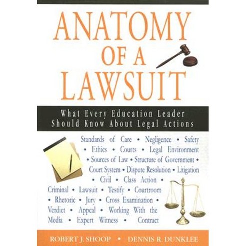 Anatomy of a Lawsuit: What Every Education Leader Should Know about Legal Actions Paperback, Corwin Publishers