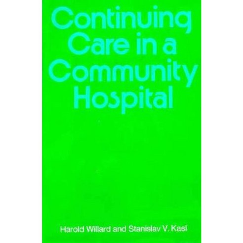 Continuing Care in a Community Hospital Hardcover, Harvard University Press