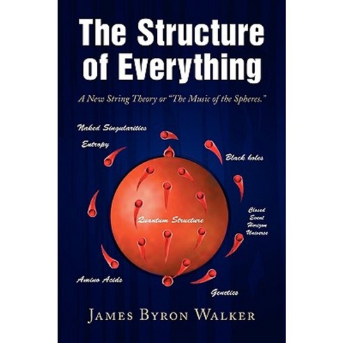 The Structure of Everything Paperback, Xlibris Corporation