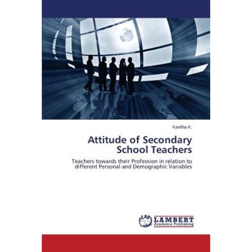 Attitude of Secondary School Teachers Paperback, LAP Lambert Academic Publishing