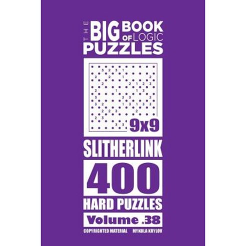 The Big Book of Logic Puzzles - Slitherlink 400 Hard (Volume 38) Paperback, Createspace Independent Publishing Platform