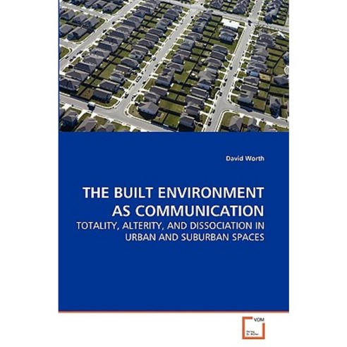 The Built Environment as Communication Paperback, VDM Verlag
