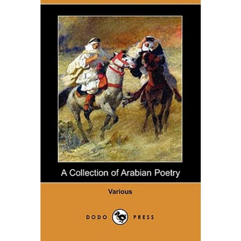 A Collection of Arabian Poetry (Dodo Press) Paperback, Dodo Press