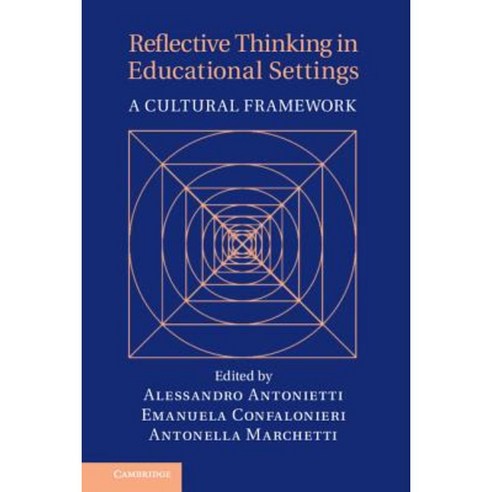 Reflective Thinking in Educational Settings: A Cultural Framework Hardcover, Cambridge University Press