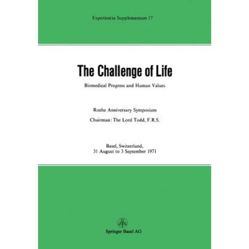 The Challenge of Life: Biomedical Progress and Human Values Paperback, Birkhauser