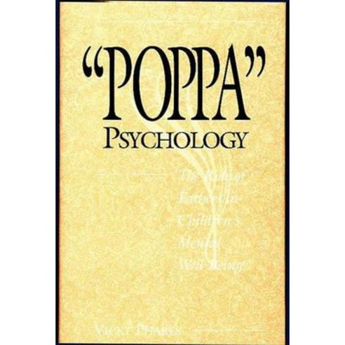 Poppa Psychology: The Role of Fathers in Children''s Mental Well-Being Hardcover, Praeger