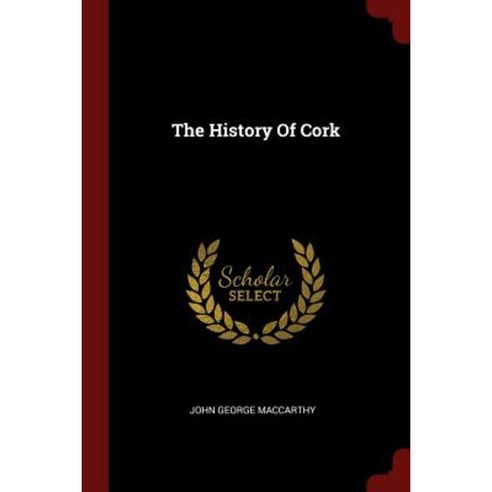 The History of Cork Paperback, Andesite Press
