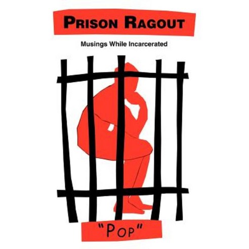 Prison Ragout: Musings While Incarcerated Paperback, iUniverse