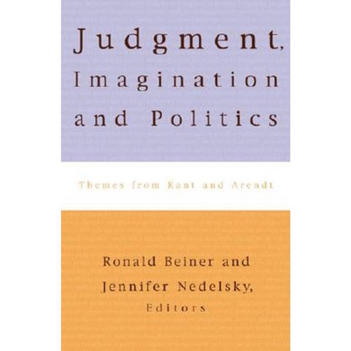 Judgment Imagination and Politics: Themes from Kant and Arendt Paperback, Rowman & Littlefield Publishers