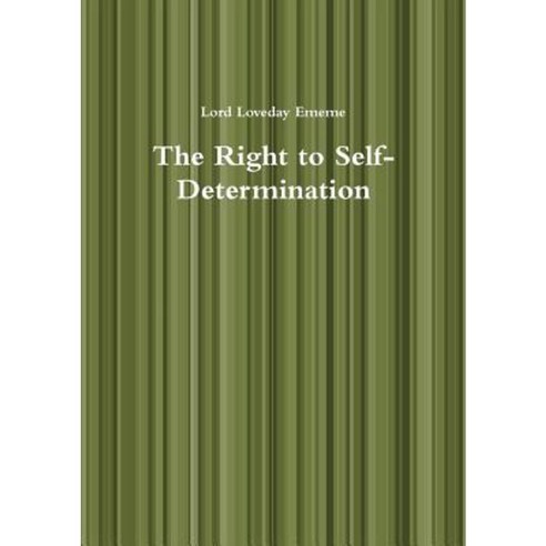 The Right to Self-Determination Paperback, Lulu.com