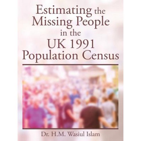 Estimating the Missing People in the UK 1991 Population Census Paperback, Authorhouse