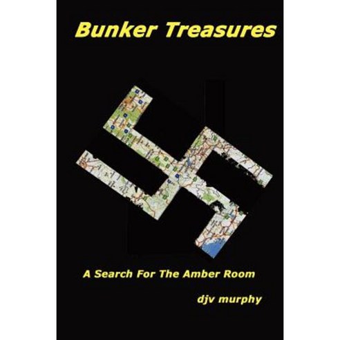 Bunker Treasures: A Search for the Amber Room Paperback, Createspace Independent Publishing Platform