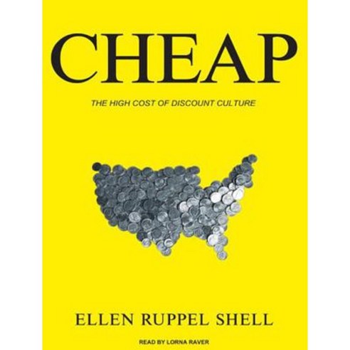 Cheap: The High Cost of Discount Culture MP3 CD, Tantor Audio
