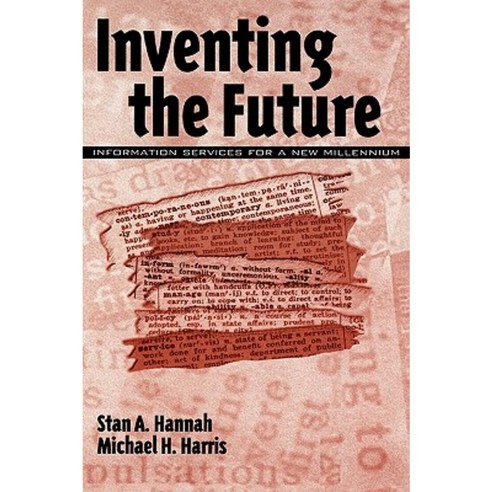 Inventing the Future: Information Services for a New Millennium Hardcover, Ablex Publishing Corporation