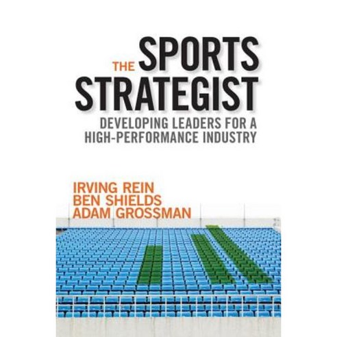 The Sports Strategist: Developing Leaders for a High-Performance Industry Paperback, Oxford University Press, USA