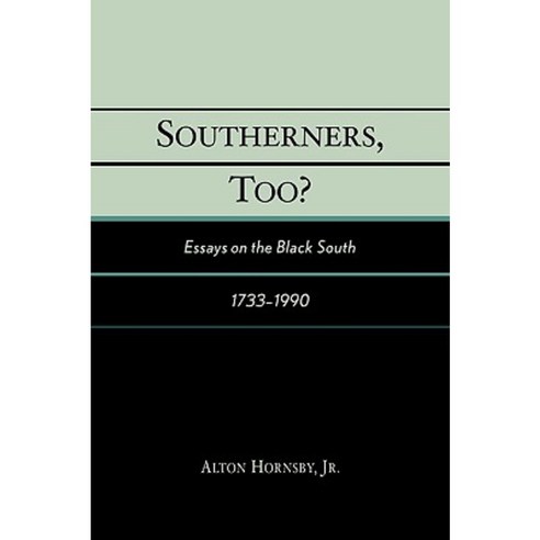 Southerners Too?: Essays on the Black South 1733-1990 Paperback, University Press of America